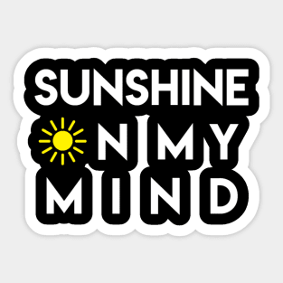 Sunshine on my mind Sticker